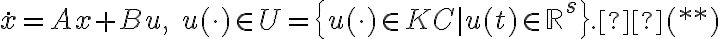 \dot x=Ax+Bu, \quad u(\cdot)\in U=\{u(\cdot)\in KC| u(t)\in \mathbb{R}^s\}.  (**)