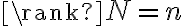 \rank N=n